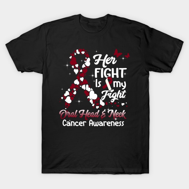 Her Fight Is My Fight Oral Head And Neck Cancer Awareness, Burgundy Color T-Shirt by artbyhintze